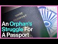 An Orphan's Struggle For A Passport