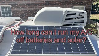 How long can I run my A/C off batteries and solar?