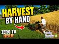NO MONEY, NO MACHINES... WE HARVESTED BY HAND! | Zero to Hero Challenge | FS25 | Episode 10