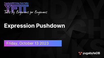 Expression Pushdown | YugabyteDB Friday Tech Talk | Epsiode 84