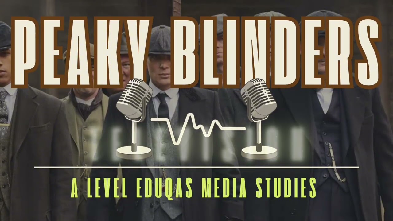 Media Studies: Peaky Blinders