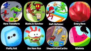 Hero Transform, Superhero Game, Blade.io, Raft Defense, Every Hero, Fluffy Fall, Om Nom Run