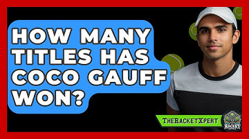 How Many Titles Has Coco Gauff Won? - The Racket Xpert