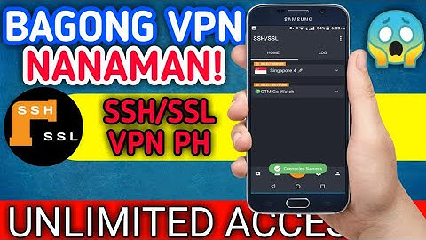 BAGONG BAGO PA!DALIAN MUNA PARA UNA KA! SSH/SSL PH VPN