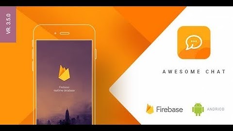 Awesome Chat - Android Firebase Real-time Mobile Application - khosinhvien.com