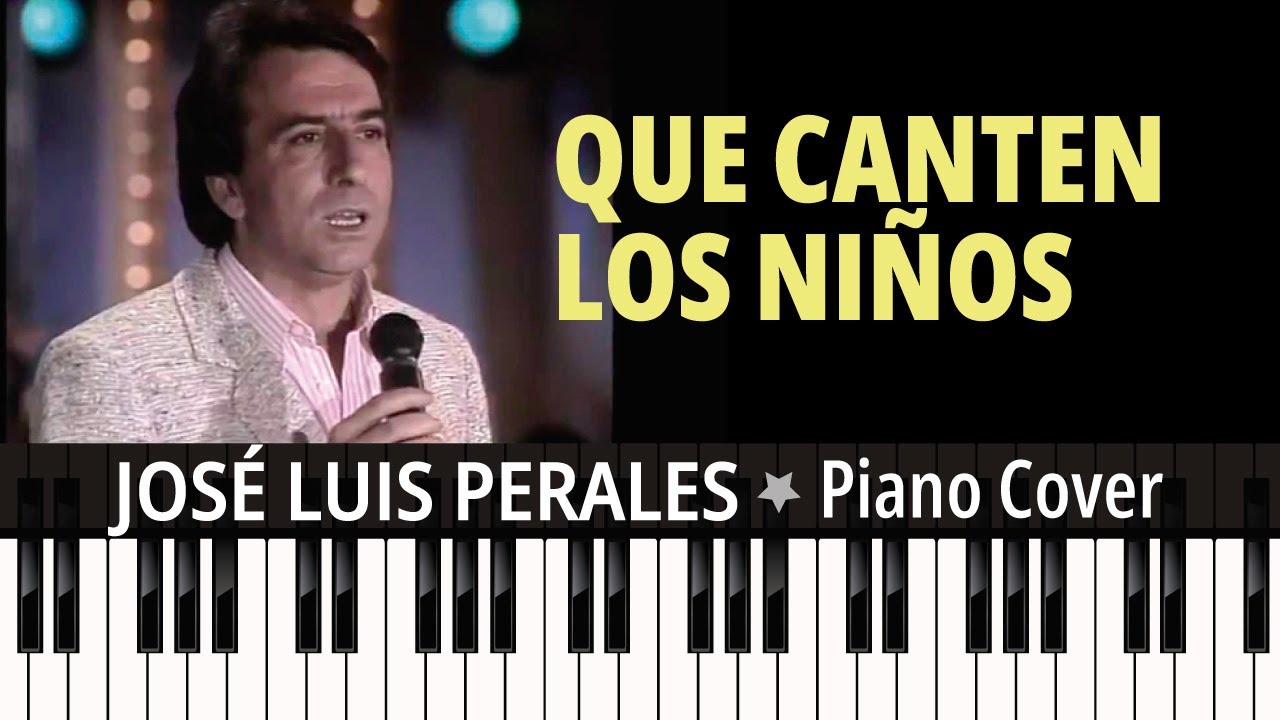 Que Canten los Niños (1986) J.L. Perales TUTORIAL piano cover + sheet