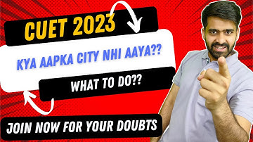 🔥 CUET 2023  City allotment live query session.