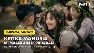 PERADABAN DI ZAMAN KUNO | RECAP ALUR CERITA ARTHDAL CHRONICLES PART 1