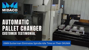 KWM Gutterman Eliminates Spindle Idle Time on Okuma VMC with MIDACO Pallet Changer