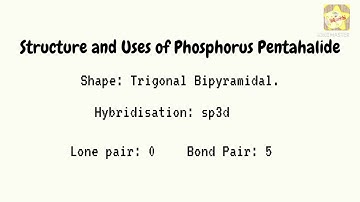 Structure and Uses of Phosphorus pentahalide🌻