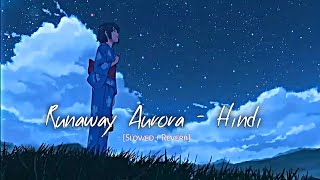 Aurora Runaway - Animation video × Hindi Version | [Slowed + Reverb] | Vipasha Malhotra. Resimi
