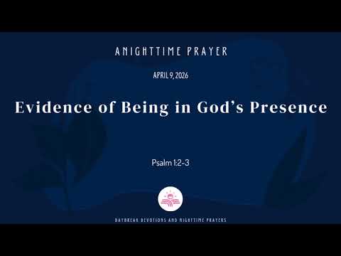 Evidence of Being in God's Presence - A Nighttime Prayer