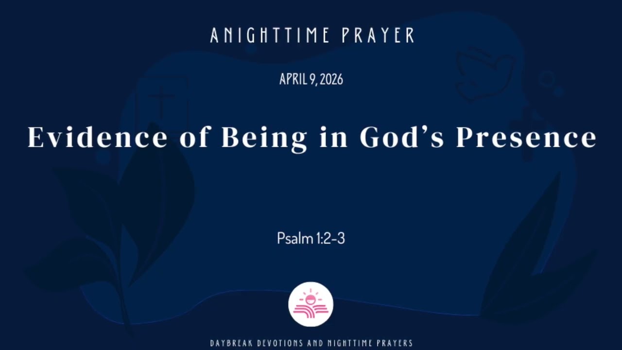 Evidence of Being in God's Presence - A Nighttime Prayer