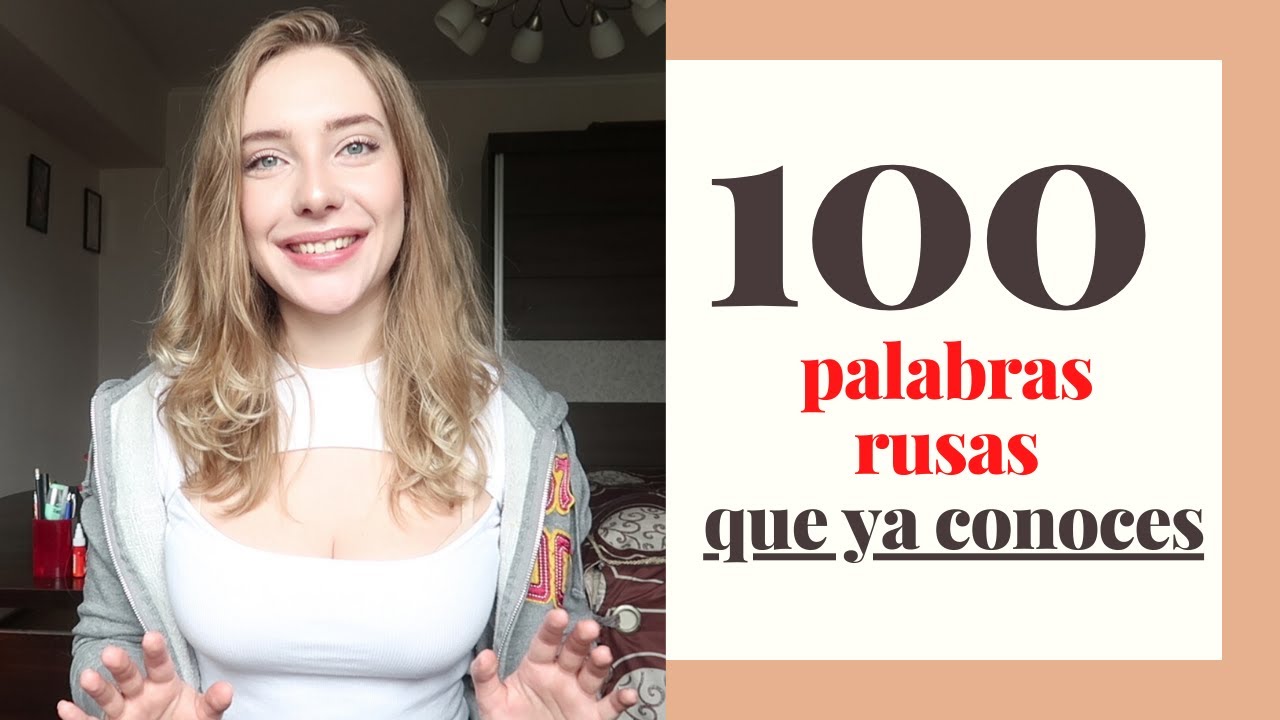 100 PALABRAS RUSAS QUE YA CONOCES