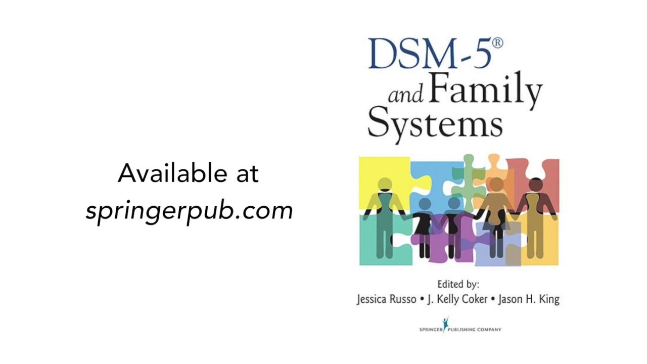 DSM-5® and Family Systems: Jessica Russo, PhD and J. Kelly Coker, PhD