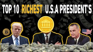 Celebrity Top 10 Richest U.S. Presidents of All Time | Surprising Presidential Fortunes! Net Worth
