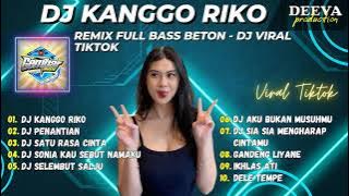 DJ KANGGO RIKO Remix Thailand Style - DJ  REMIX FULL BASS BETON | DJ TIKTOK VIRAL PARGOY