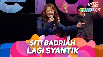 Siti Badriah Lagi Syantik dari Indonesia ke Malaysia | Persembahan Live MeleTOP | Nabil & Neelofa