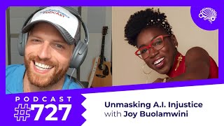 727: Unmasking A.I. Injustice — with Dr. Joy Buolamwini