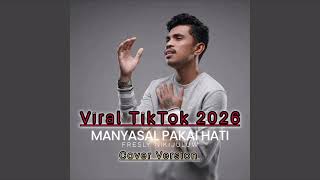 Viral Tiktok 2026 manyasal Pakai Hati  Fresly nikijuluw  cover Version By Igeend Mc  