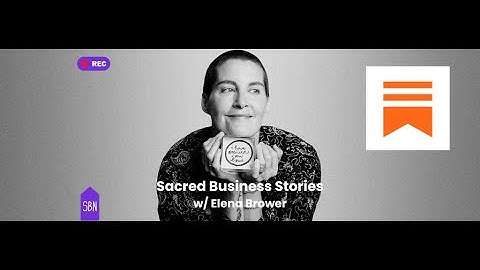 Elena Brower: Building a Sacred Business Through Authenticity