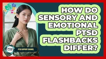 How Do Sensory And Emotional PTSD Flashbacks Differ? - PTSD Support Channel