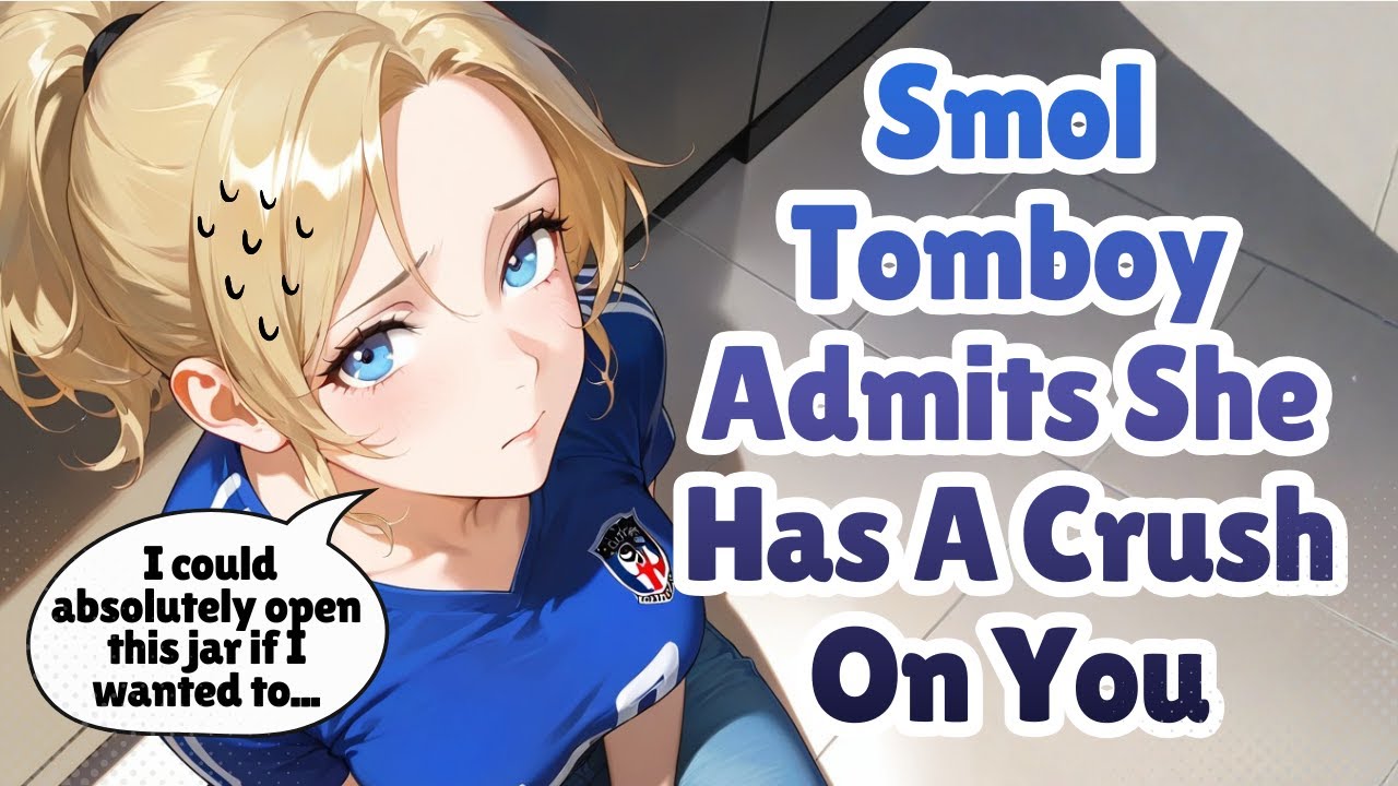 Smol Tomboy Admits She Has A Crush On You [F4M] [ASMR]