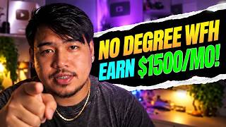 NO EXPERIENCE, NO DEGREE: YOUR GUIDE TO $1500/MONTH WFH JOBS