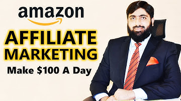 AMAZON AFFILIATE MARKETING for Beginners in 2022 | Make $100 A Day | Mirza Muhammad Arslan
