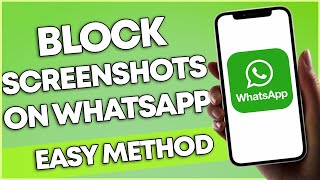 How To Block Screenshots on Whatsapp (2023 EASY METHOD)