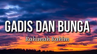 Rahimah Rahim - Gadis dan Bunga (Lirik)