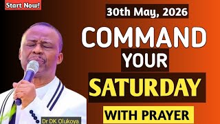 30 MAY 2026, Start Your Day With Prayer: Command Your morning before the enemy does: Dr DK Olukoya