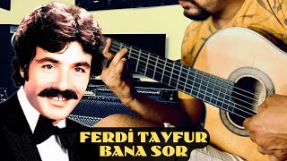 Bana Sor - Ferdi Tayfur - / Mutlu Gedik