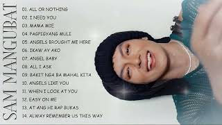 All Or Nothing I Need You Sam Mangubat Playlist Ibig Kanta With Lyrics 2024 Top Hits Spotifl
