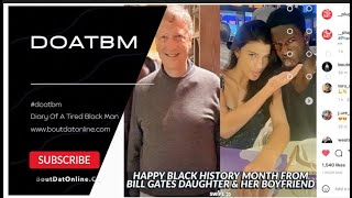 Bill Gates Daughter Goes VIRAL With BLACK Boyfriend During U.S. Black History Month Celebrations
