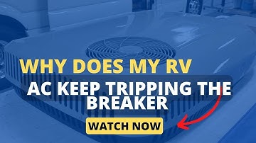Why RV AC Keep Tripping the Breaker | Try This- It Won