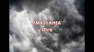KHEA ft FMK - Otro (tradução português)