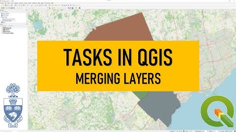Tasks in QGIS: Merging Layers