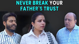 Never Break Your Father's Trust | Rohit R Gaba