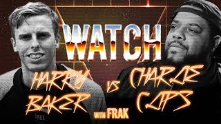 WATCH: HARRY BAKER vs CHARLIE CLIPS with FRAK
