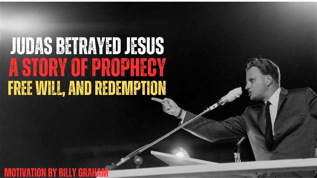 Judas Betrayed Jesus: A Story of Prophecy, Free Will, and Redemption.Complet story by Billy GRAHAM