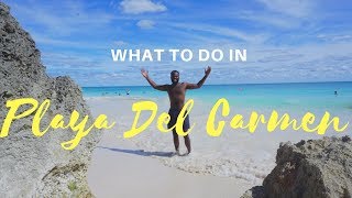 Playa del Carmen Mexico | Top Things To Do