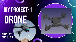 Modelling a Drone | IIT KGP DIY Lab Assignment-1 | Ishan Ray | 21CS10033