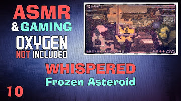 Frozen asteroid challenge: very chilled ASMR! 🥶 | Oxygen Not Included p.10