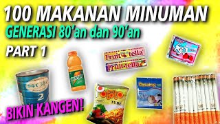 Nostalgia: 100 Makanan & Minuman Jadul Generasi 80an dan 90an / Part 1 (HD)