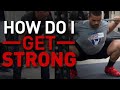 How to Get Strong