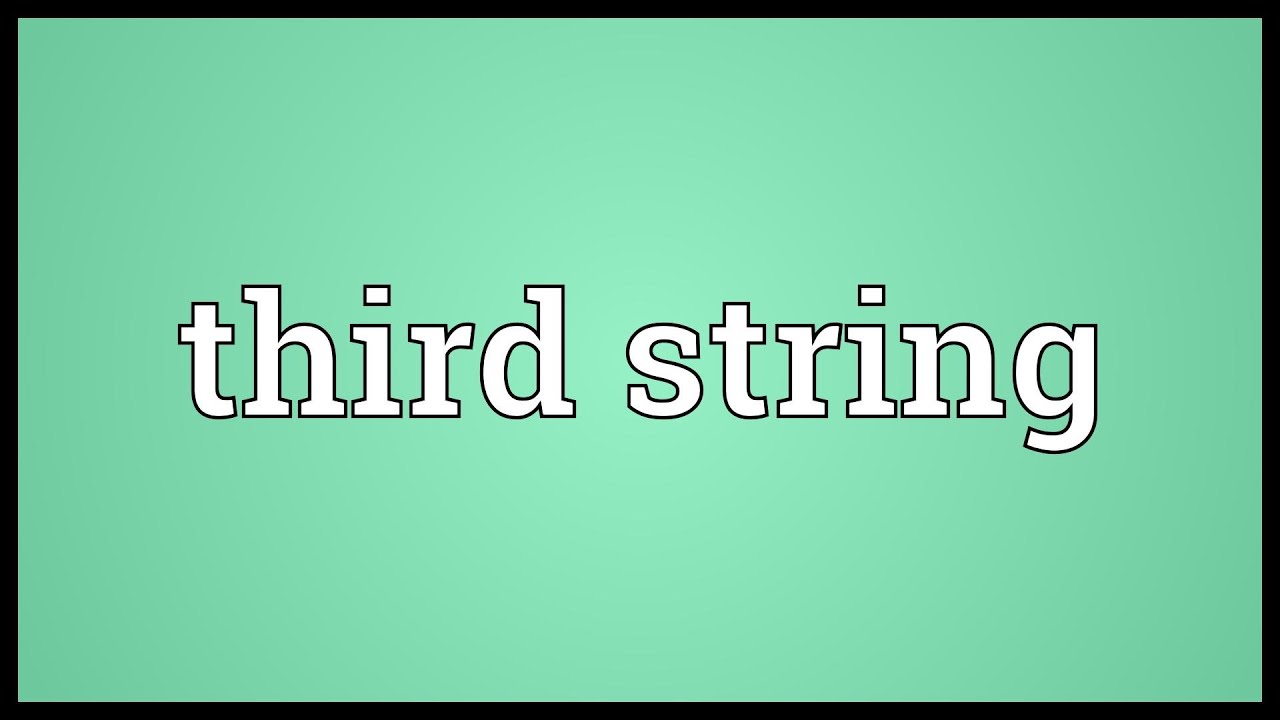 Third string Meaning - YouTube