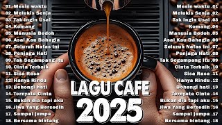 Full Album Cafe Terbaru 2025 Kumpulan Lagu Santai Cocok Diputar Di Cafee Sambil Kerja Lembur 2025