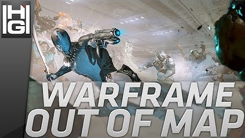 Warframe  - Glitch Out of Map