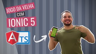 Jogo da Velha com Ionic 5 + Angular 9 | Desenvolvendo seu Primeiro App